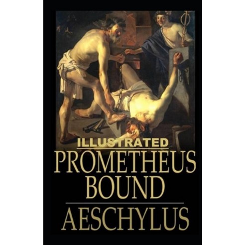 Prometheus Bound Illustrated Paperback, Independently Published, English, 9798587411814