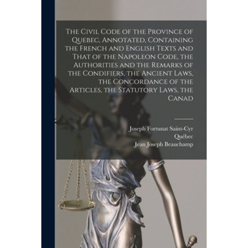 (영문도서) The Civil Code of the Province of Quebec Annotated Containing the French and English Texts ... Paperback, Legare Street Press, 9781015621695