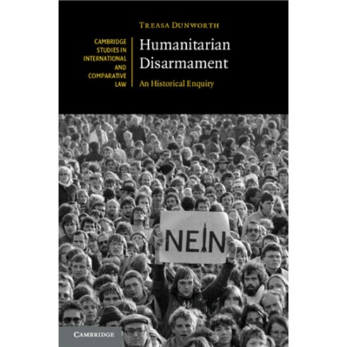 (영문도서) Humanitarian Disarmament: An Historical Enquiry Paperback, Cambridge University Press, English, 9781108462969