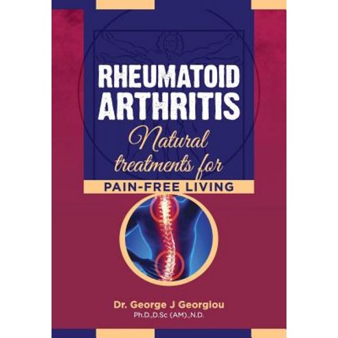 (영문도서) Rheumatoid Arthritis: Natural Treatments for Pain-Free Living Paperback, G.M.G. Da Vinci Health Ltd, English, 9789925569366