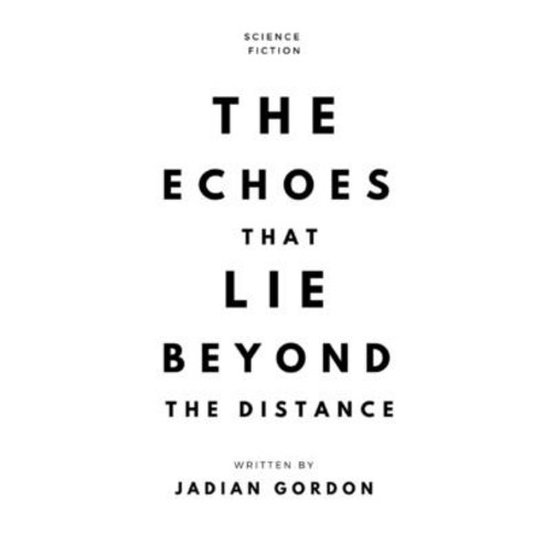 (영문도서) The Echoes That Lie Beyond The Distance Paperback, Independently Published, English, 9798320792620