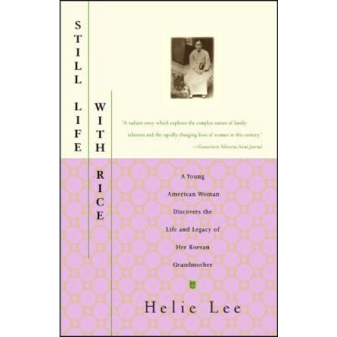 Still Life with Rice: A Young American Woman Discovers the Life and Legacy of Her Korean Grandmother Paperback, Scribner Book Company, English, 9780684827117