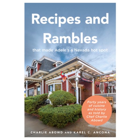 (영문도서) Recipes and Rambles That Made Adele''s a Nevada Hot Spot: Forty Years of Cuisine Paperback, America Through Time, English, 9781634994569