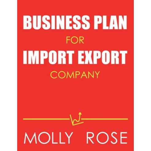 Business Plan For Import Export Company Paperback, Independently Published