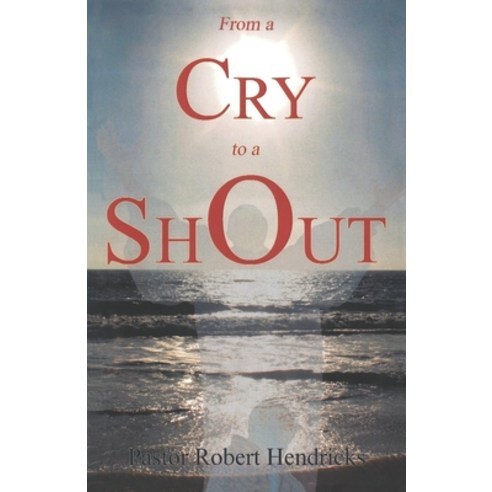 From a Cry to a Shout Paperback, Word Association Publishers