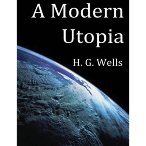 (영문도서) A Modern Utopia (Annotated) Paperback, Independently Published, English, 9798517550842