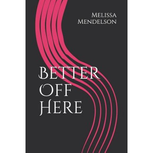 Better Off Here Paperback, Independently Published