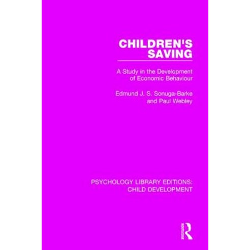 Children''s Saving: A Study in the Development of Economic Behaviour Paperback, Routledge