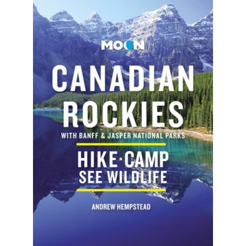 (영문도서) Moon Canadian Rockies: With Banff & Jasper National Parks: Hike Camp See Wildlife Paperback, Moon Travel, English, 9781640496729
