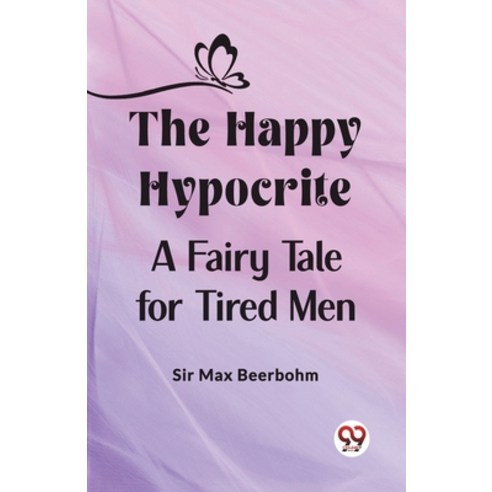 (영문도서) The Happy Hypocrite A Fairy Tale for Tired Men Paperback, Double 9 Books, English, 9789362203045