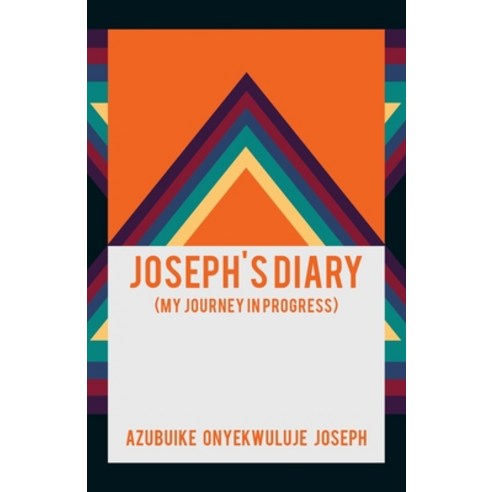 (영문도서) Joseph''s Diary: (My Journey in Progress) Paperback, WestBow Press, English, 9781664284265