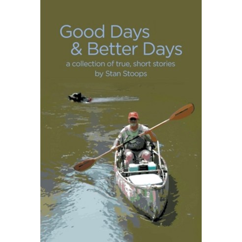 Good Days and Better Days Paperback, Page Publishing, Inc., English, 9781662411311