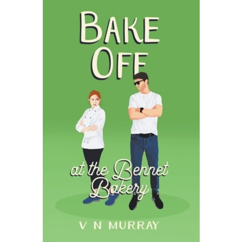 (영문도서) Bake Off at the Bennet Bakery Paperback, V N Murray, English, 9798223895381