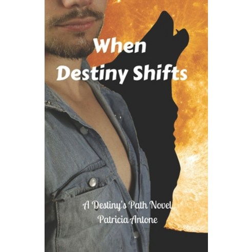 (영문도서) When Destiny Shifts (A Destiny''s Path Novel) Paperback, Independently Published, English, 9798709372634