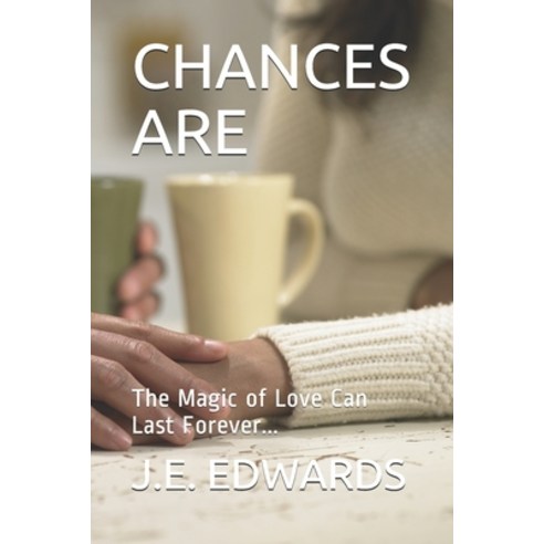 Chances Are: The Magic of Love Can Last Forever... Paperback, Independently Published, English, 9798701694789