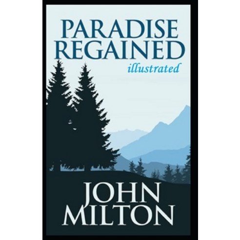 Paradise Regained illustrated Paperback, Independently Published