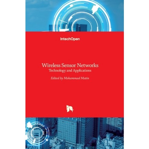 (영문도서) Wireless Sensor Networks: Technology and Applications Hardcover, Intechopen, English, 9789535106760
