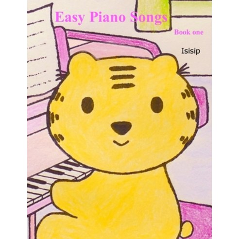 (영문도서) Easy piano songs - Book 1 Paperback, Independently Published, English, 9798466762792