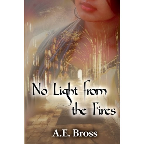 (영문도서) No Light from the Fires: Sands of Theia Book III Paperback, A.E. Bross, English, 9798987756102