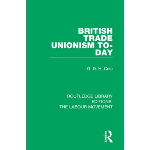 (영문도서) British Trade Unionism To-Day Paperback, Routledge, English, 9781138336247