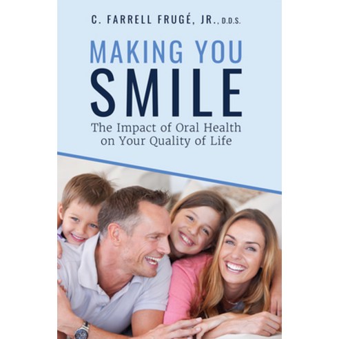(영문도서) Making You Smile: The Impact of Oral Health on Your Quality of Life Paperback, Advantage Media Group, English, 9781642251234