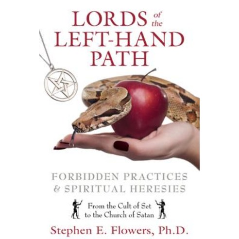 Lords of the Left-Hand Path: Forbidden Practices & Spiritual Heresies Paperback, Inner Traditions International