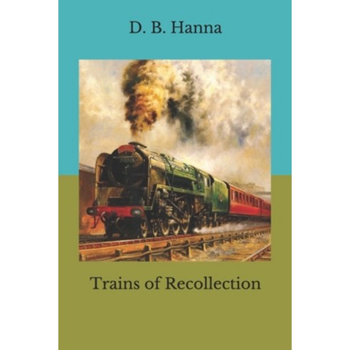 Trains of Recollection Paperback, Independently Published