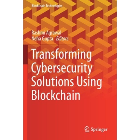 (영문도서) Transforming Cybersecurity Solutions using Blockchain Paperback, Springer, English, 9789813368606