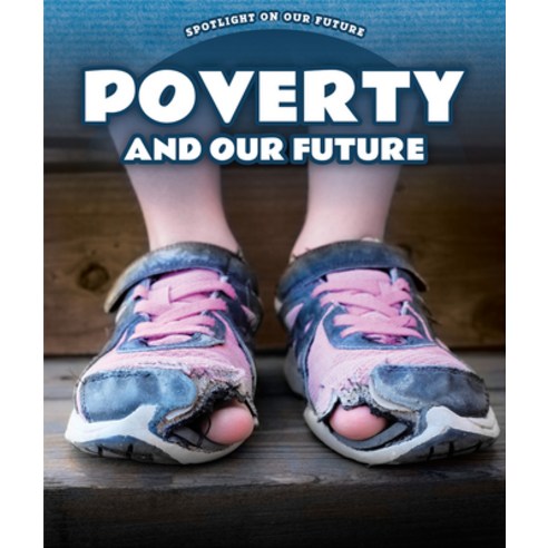 (영문도서) Poverty and Our Future Paperback, PowerKids Press, English, 9781725324251