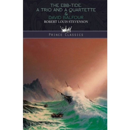 The Ebb-Tide. A Trio and a Quartette & David Balfour Paperback, Prince Classics