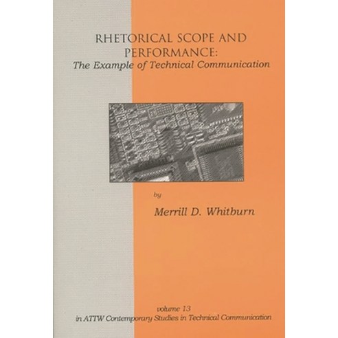 (영문도서) Rhetorical Scope and Performance: The Example of Technical Communication Paperback, Praeger, English, 9781567505153
