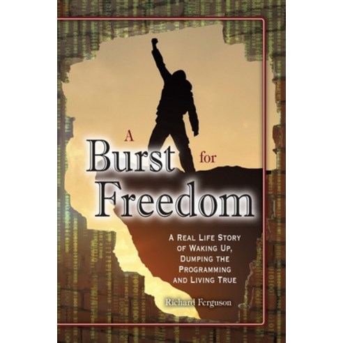 A Burst For Freedom Paperback, Living True