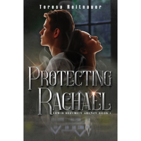 (영문도서) Protecting Rachael: Lewis Security Agency Paperback, Teresa Reitnauer, English, 9781961507036