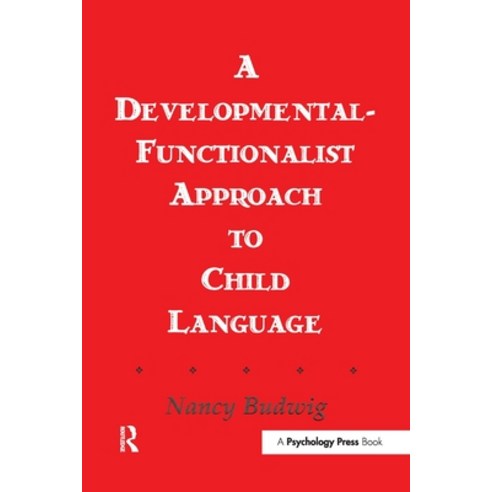 (영문도서) A Developmental-Functionalist Approach to Child Language Paperback, Psychology Press, English, 9781138965430