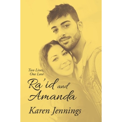 (영문도서) Ra''Id and Amanda: Two Lives One Love Paperback, Xlibris Us, English, 9781543498912
