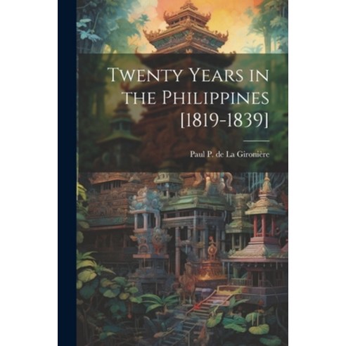 (영문도서) Twenty Years in the Philippines [1819-1839] Paperback, Legare Street Press, English, 9781022213623