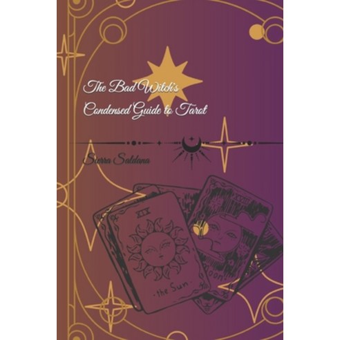 (영문도서) The Bad Witch''s Condensed Guide to Tarot Paperback, Independently Published, English, 9798867903329
