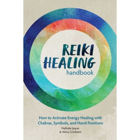 (영문도서) Reiki Healing Handbook: How to Activate Energy Healing with Chakras Symbols and Hand Positions Paperback, Rockridge Press, English, 9781646110681