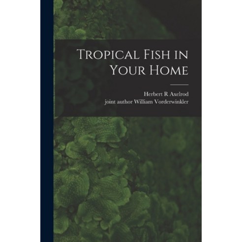 (영문도서) Tropical Fish in Your Home Paperback, Hassell Street Press, English, 9781014221452