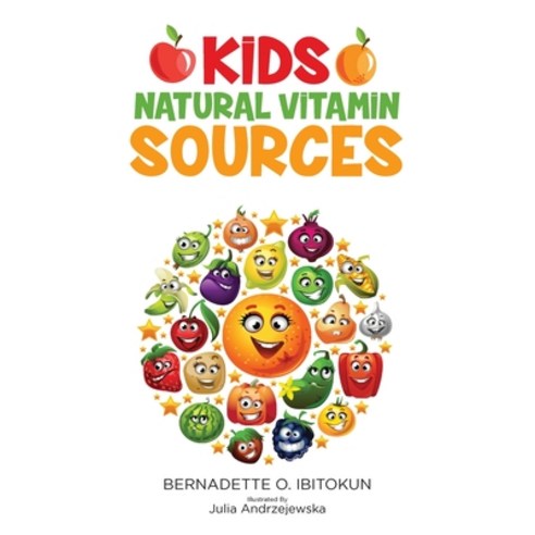 (영문도서) Kids: Natural Vitamin Sources Paperback, Author Reputation Press, LLC, English, 9781649618214