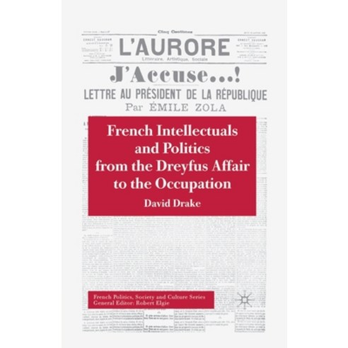 (영문도서) French Intellectuals and Politics from the Dreyfus Affair to the Occupation Paperback, Palgrave MacMillan, English, 9781349417742