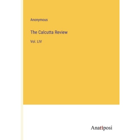 (영문도서) The Calcutta Review: Vol. LIV Paperback, Anatiposi Verlag, English, 9783382149949