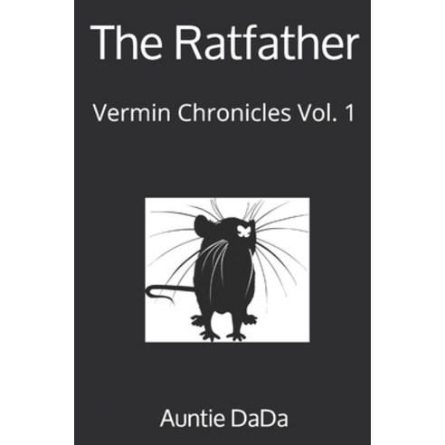The Ratfather: Vermin Chronicles Vol. 1 Paperback, Independently Published