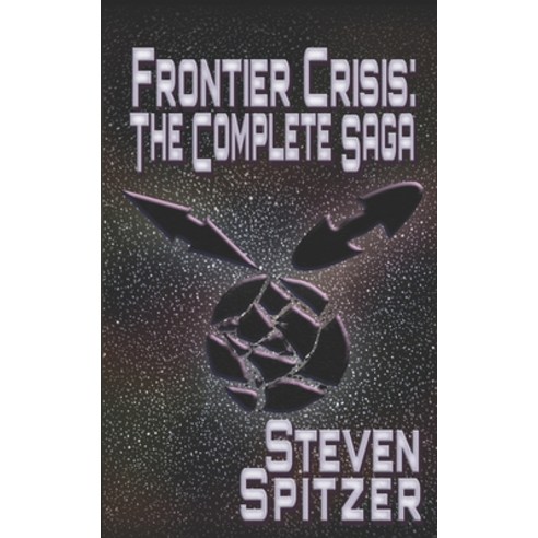 (영문도서) Frontier Crisis: The Complete Saga Paperback, Independently Published, English, 9781653299980