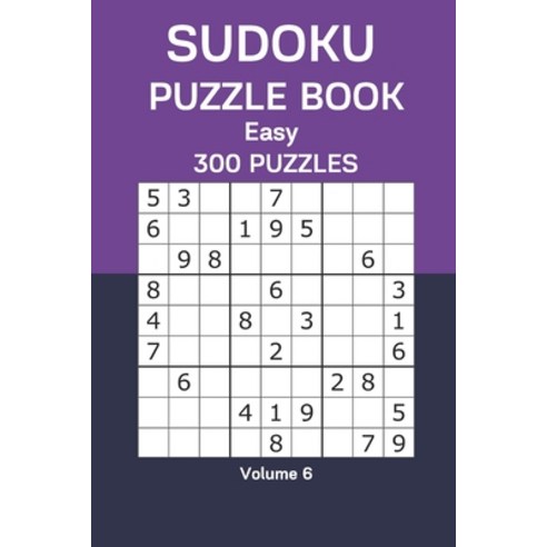 Sudoku Puzzle Book Easy: 300 Puzzles Volume 6 Paperback, Independently Published