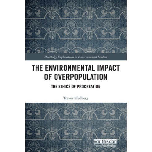 (영문도서) The Environmental Impact of Overpopulation: The Ethics of Procreation Paperback, Routledge, English, 9781032236766