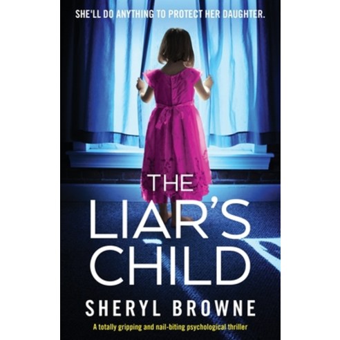 (영문도서) The Liar''s Child: A totally gripping and nail-biting psychological thriller Paperback, Bookouture, English, 9781800193987