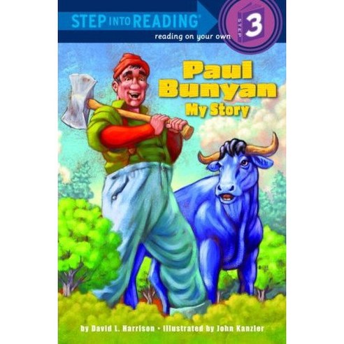 Step into Reading 3 Paul Bunyan My Story