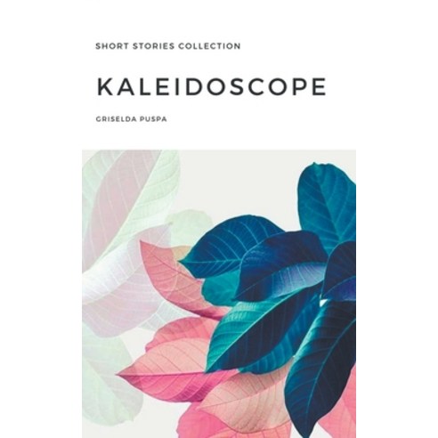 (영문도서) Kaleidoscope Paperback, Griselda Puspa, English, 9781393860532