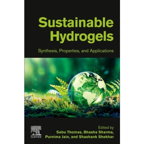 (영문도서) Sustainable Hydrogels: Synthesis Properties and Applications Paperback, Elsevier, English, 9780323917537